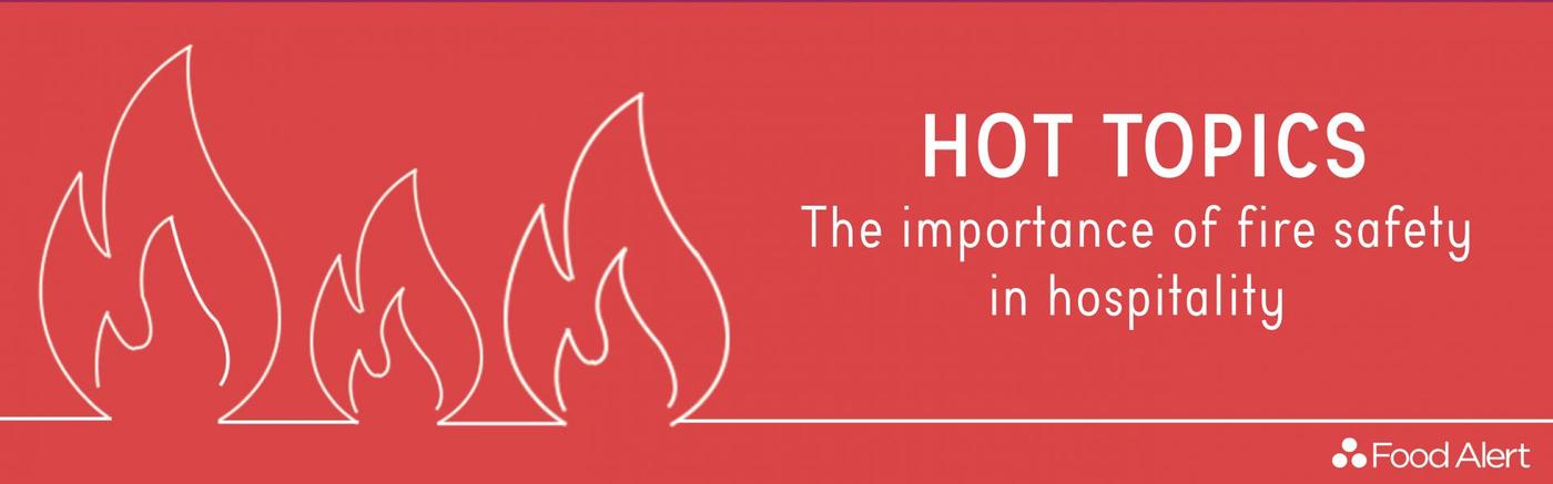 The Importance of Fire Safety in Hospitality