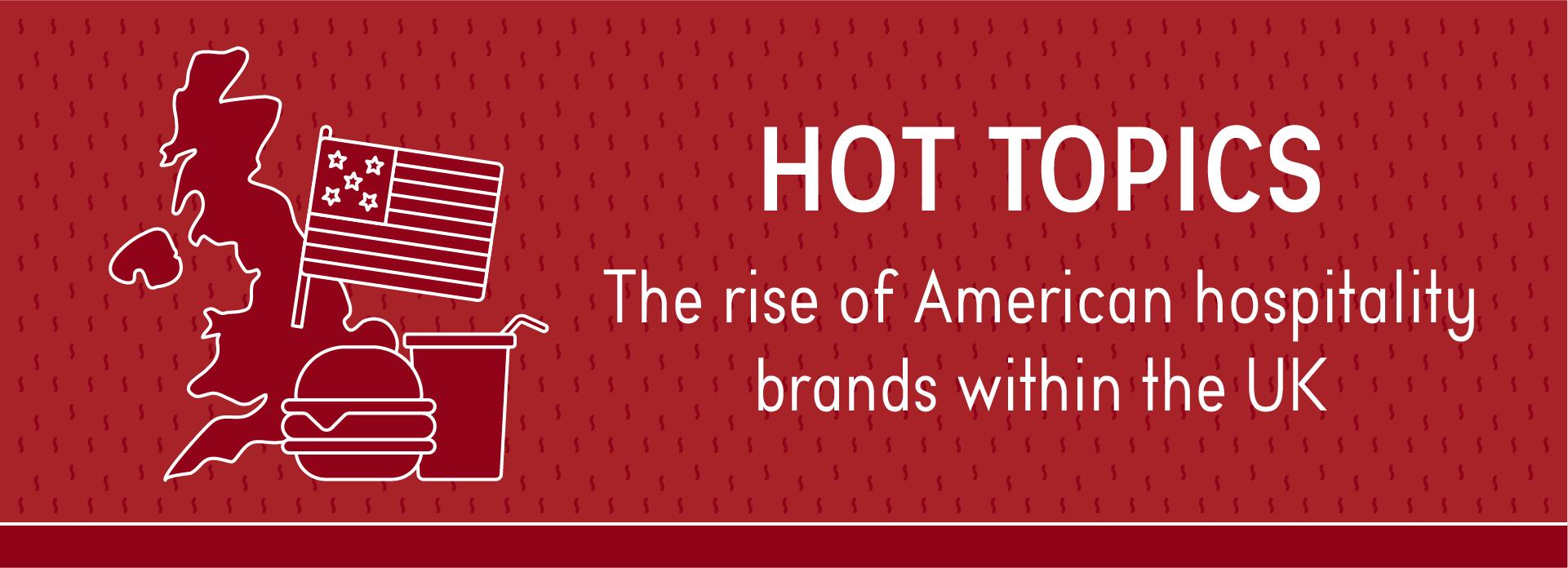 Star-spangled success: the rise of American hospitality brands within the UK