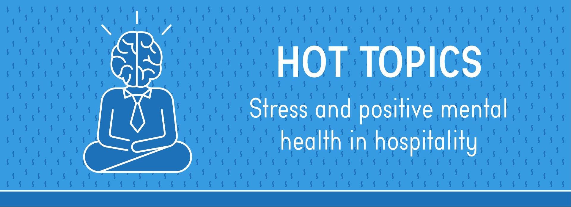 Stress and positive mental health in hospitality